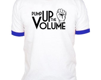 pump up the volume shirt