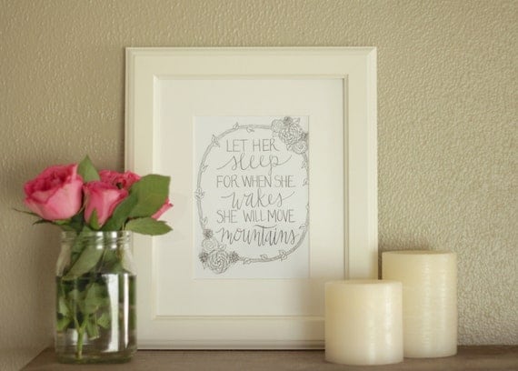 Let Her Sleep For When She Wakes She Will Move Mountains, Napoleon Bonaparte, Calligraphy Print