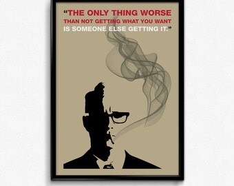 Mad Men Poster Roger Sterling Quote - The Only Thing Worse Than Not Getting What You Want Is Someone Else Getting It - 8x10 to 24x36 - Retro