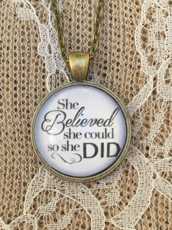 She believed she could so she did Pendant Necklace