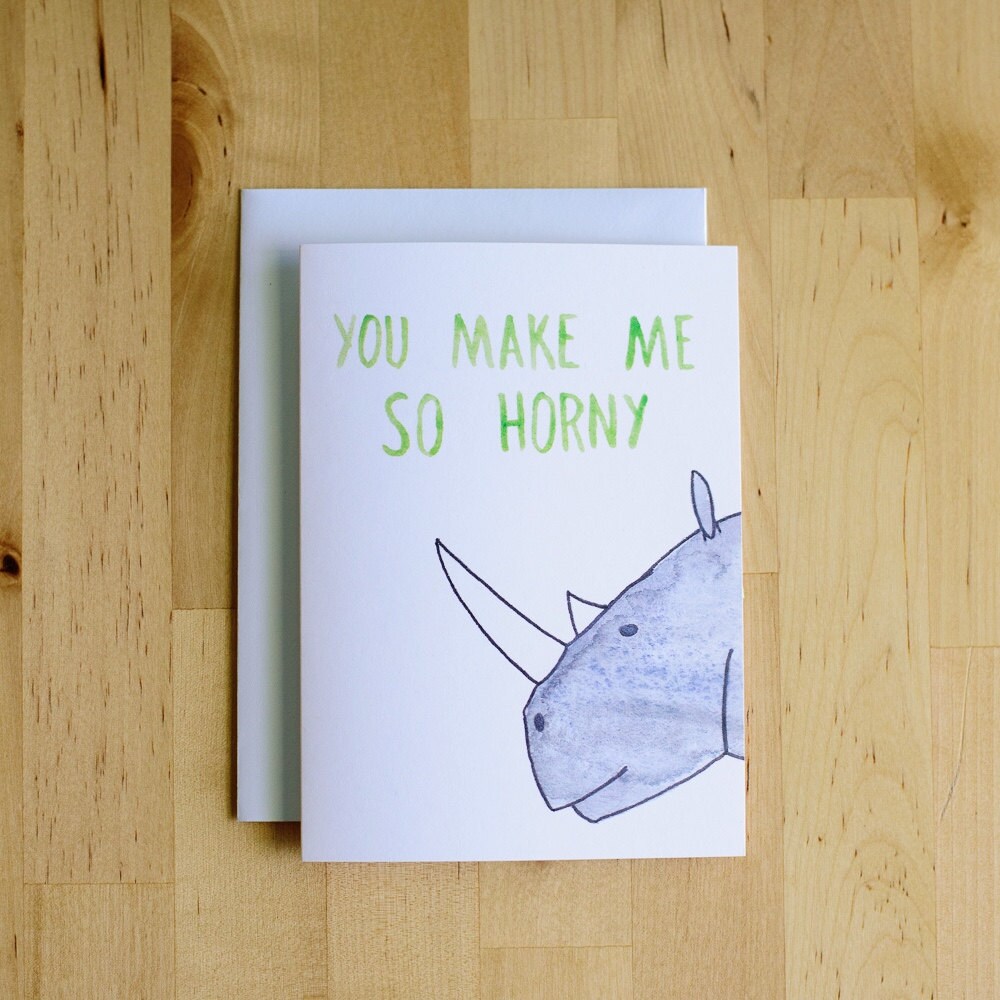 You Make Me So Horny Inappropriate Greeting Card by