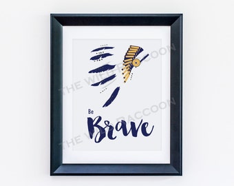 Be Brave Printable, Navy and Gold Be Brave Nursery Print Navy, Inspirational Nursery Art, Arrows, Indian Headdress, 8x10 Instant art print