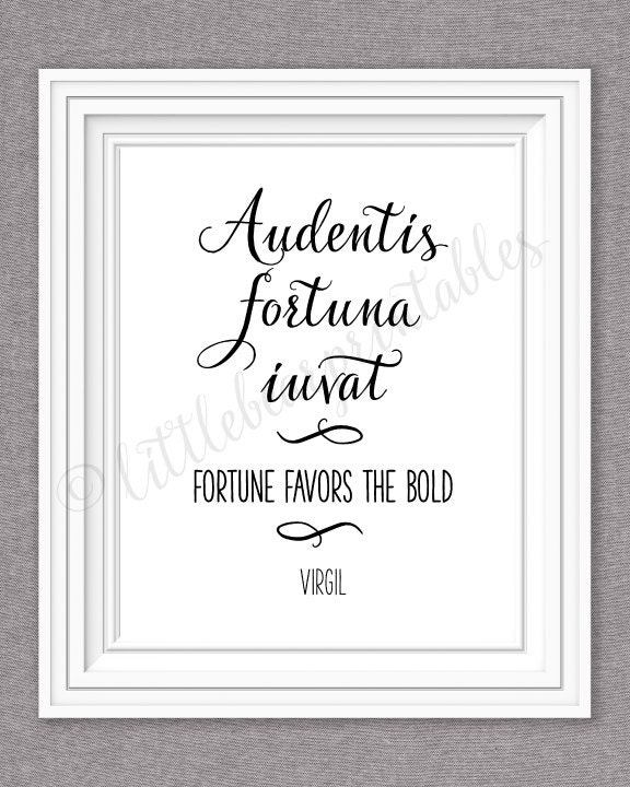 fortune-favours-the-bold-fortune-favors-the-bold-fortune-favours