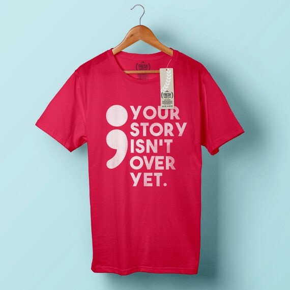 Your Story Isn't Over Yet T shirt Shirt For Men And