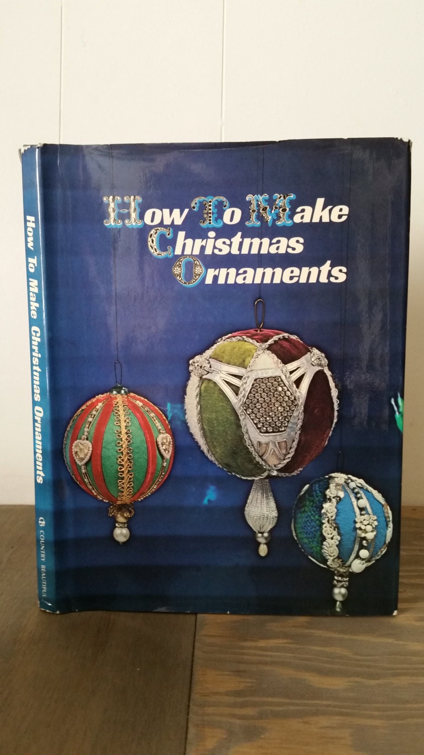 Vintage Book..How To Make Christmas Ornaments..1973..Christmas