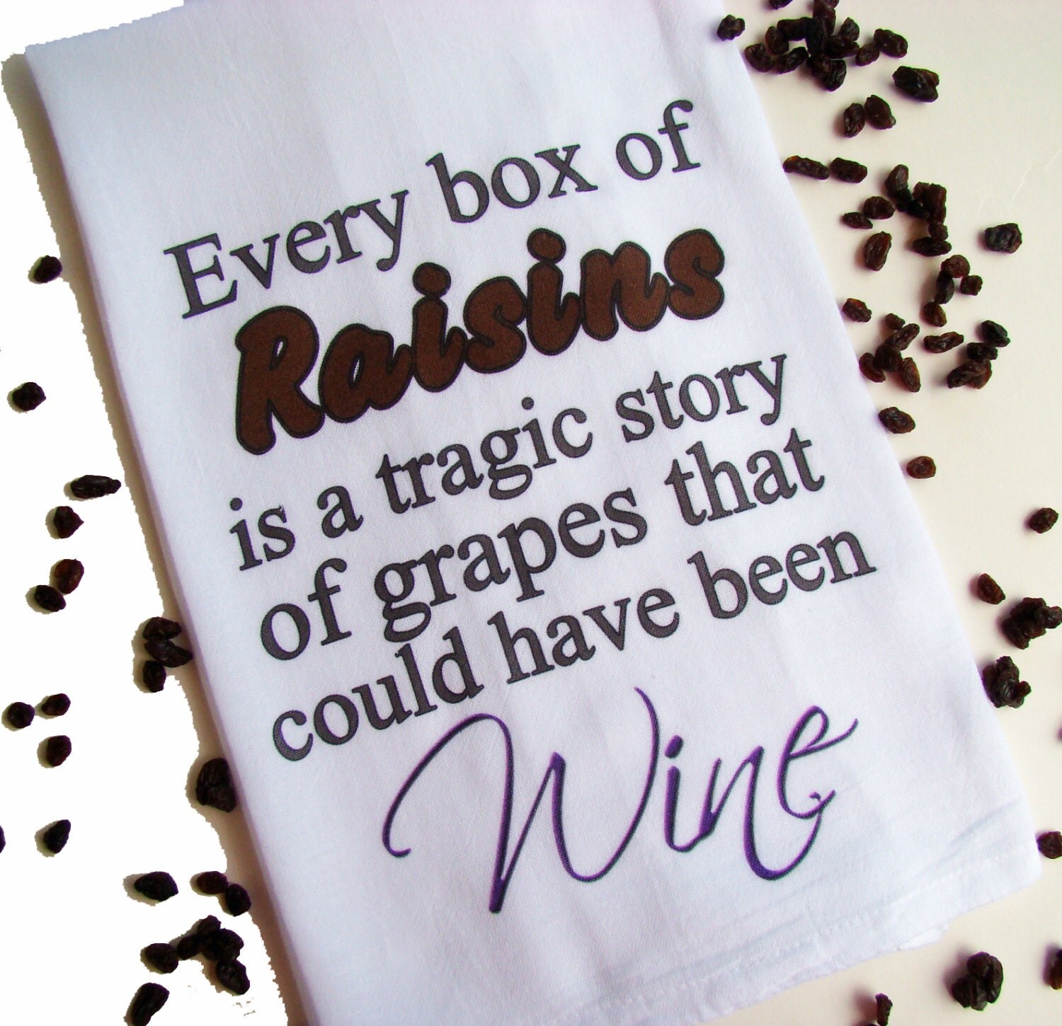 Funny WINE Raisin tea towel Raisins grapes wine quote Tea