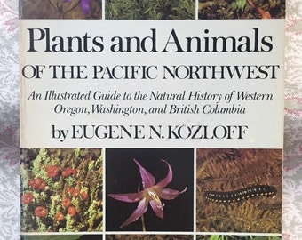Vintage Book Plants and Animals of the Pacific Northwest by Eugene N. Kozloff Vintage Science Book Antique Science Book