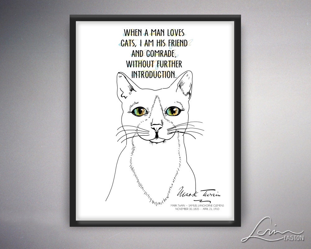 Mark Twain Cat Quote When a Man Loves Cats I am his friend