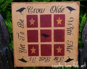 Hand painted wooden sign, tic tac toe , Crow old with me the best is yet to be, crows, stars, Primitive sign,