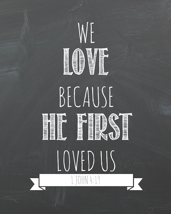 We Love Because He First Loved Us Chalkboard Printable