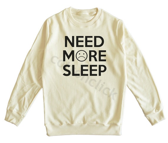 need more sleep shirt