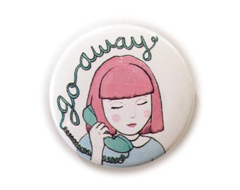 Go Away 1.5" Pinback Button - Pastel Telephone Girl Illustration Pin/Badge