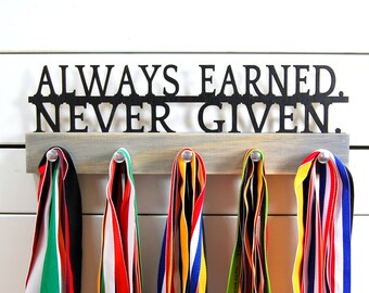 Always Earned Never Given Medal Holder - 12 or 20 inch