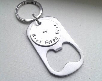 Father's Day Stainless Steel Custom Bottle Opener Keychain - Best Poppy Ever - Personalized - Uncle - Grandpa - Daddy - Papa- Hand Stamped