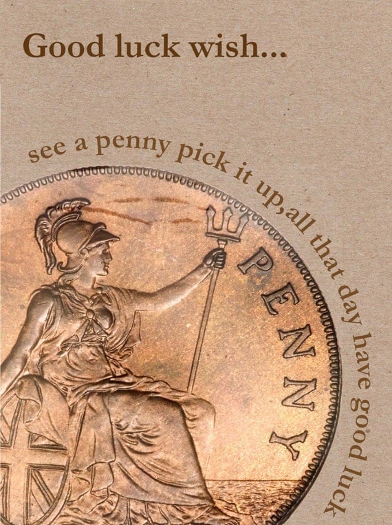 Good Luck.See a Penny pick it up by FINDetc on Etsy Good Luck.See a Penny pick it up by FINDetc on Etsy