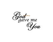 God Gave Me You - Wall Decal - Vinyl Wall Decals, Wall Decor, Wall Stickers, Inspirational Decal, Christian Decal
