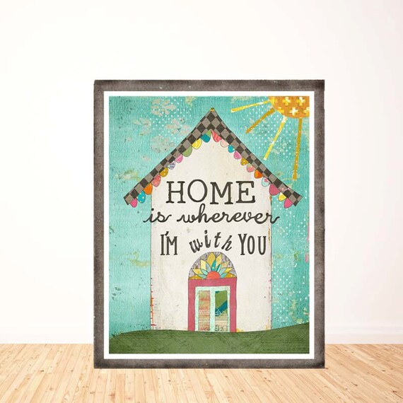 Home is Wherever I'm with You Wall Art Housewarming