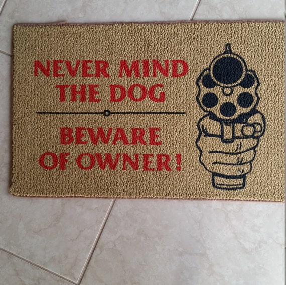 Never mind dog beware of owner mat by DESIGNZbySherry on Etsy