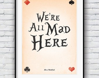 Alice in Wonderland Decor, We're all mad here, Quote Poster, Alice in Wonderland wall art