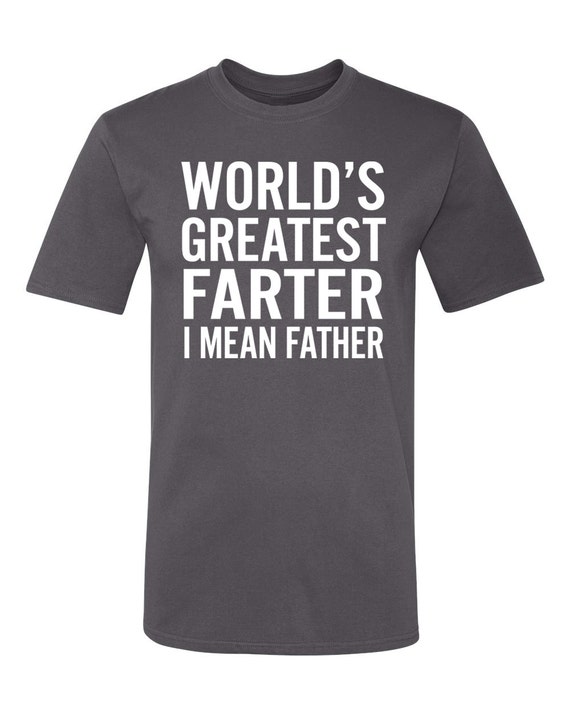 Download World's Greatest Farter I Mean Father. Father's Day