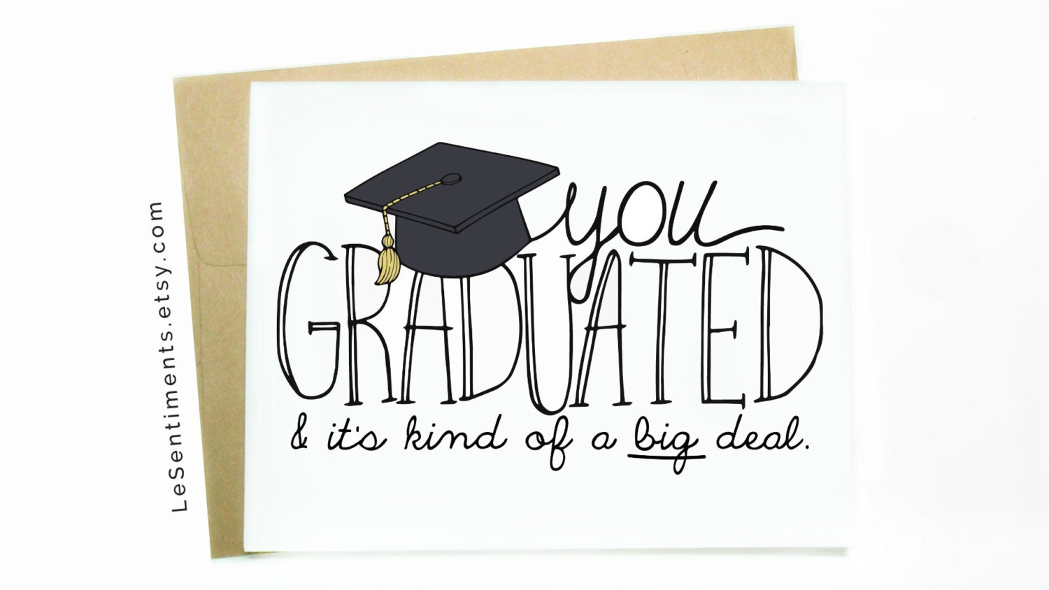 Graduation Greeting Card: You graduated and it's kind of