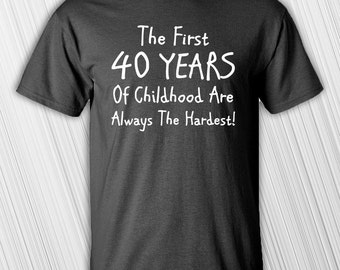 40th Birthday Gift | The First 40 Years Of Childhood | Christmas Gift | Birthday Gift | 40th | Mens Clothing | Funny | Gift For Him | 1977
