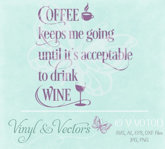 Download Coffee keeps me going Wine SVG vector Cut File by VinylAndVectors