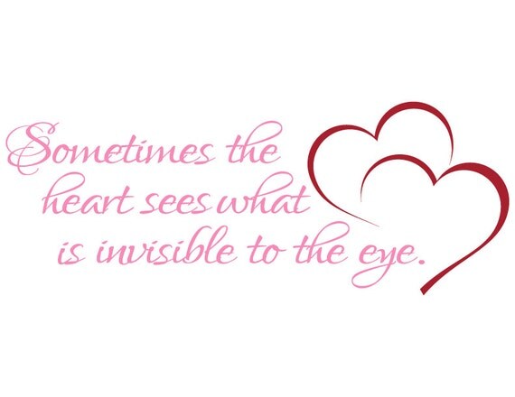 Wall Quote Sometimes The Heart Sees What Is By Ktbdigitaldesigns