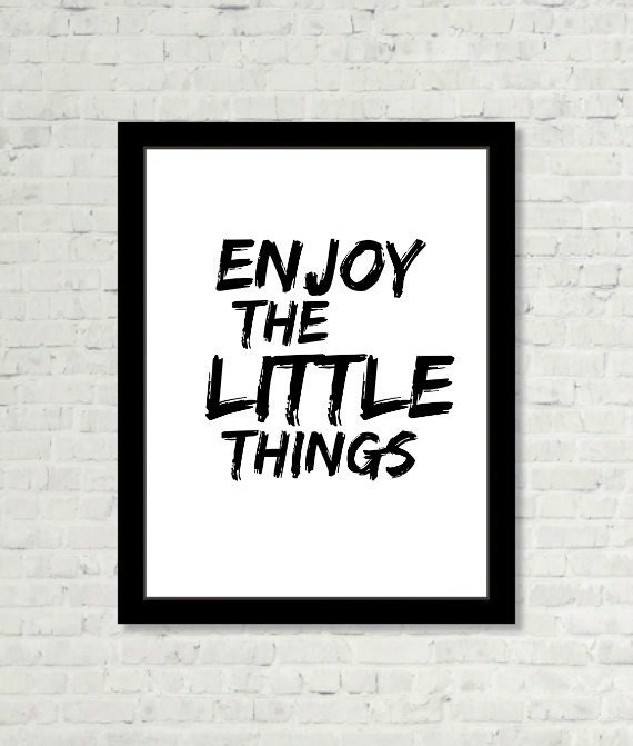 Enjoy the Little Things Wall Art Positive Saying Print Digital