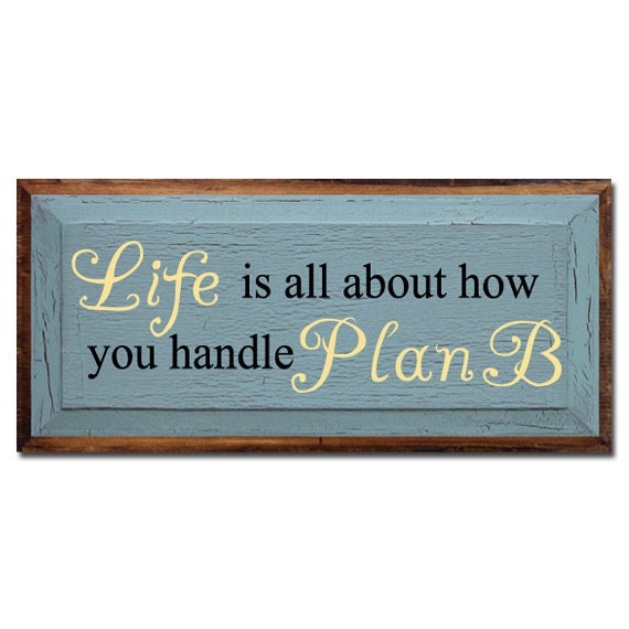 Items Similar To Life Is All About How You Handle Plan B On Etsy