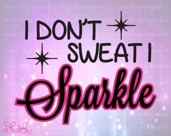 I Don't Sweat I Sparkle Cutting File Set in Svg Eps by ...