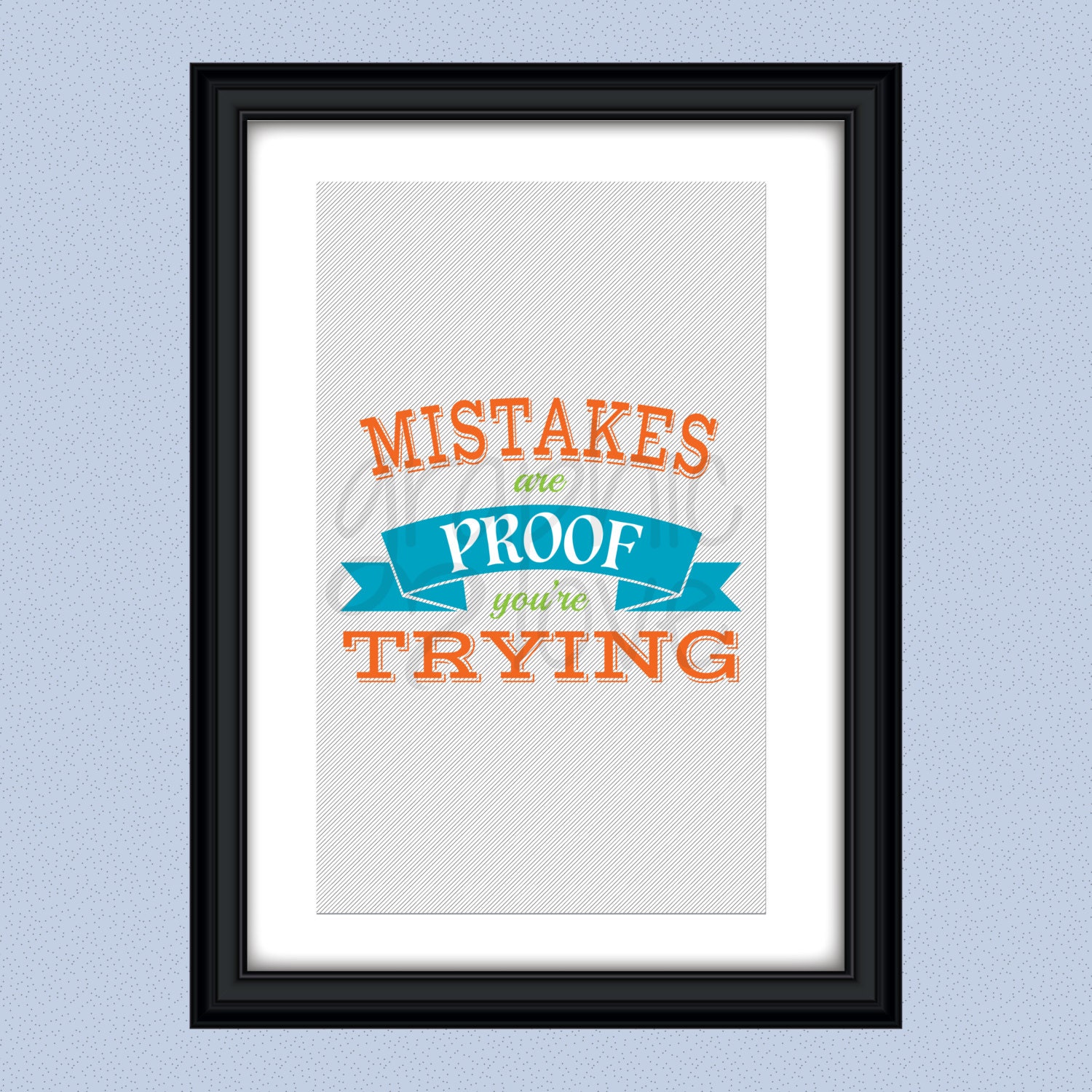 Mistakes are Proof You are Trying Quote by GraphicLoveShop on Etsy