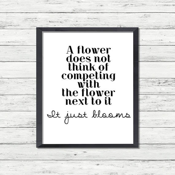 A flower does not think of competing with the by InspireToBeYou