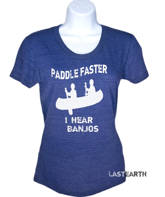 Womens Paddle Faster I Hear Banjos TShirt Movie Shirt