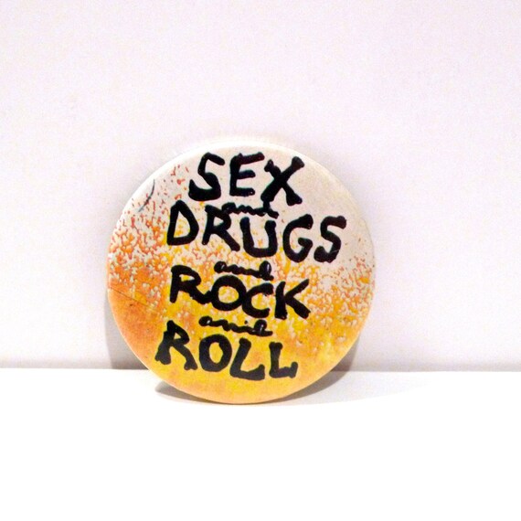 Vintage Sex And Drugs And Rock And Roll Pinback 1980s Drugs