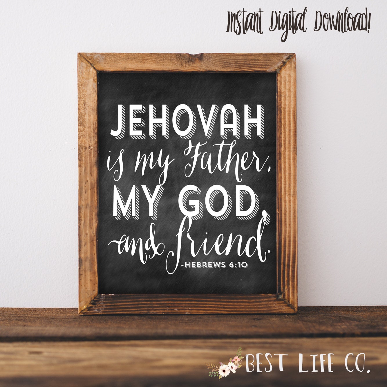 Jehovah is my Father My God and Friend Scripture by BestLifeCo