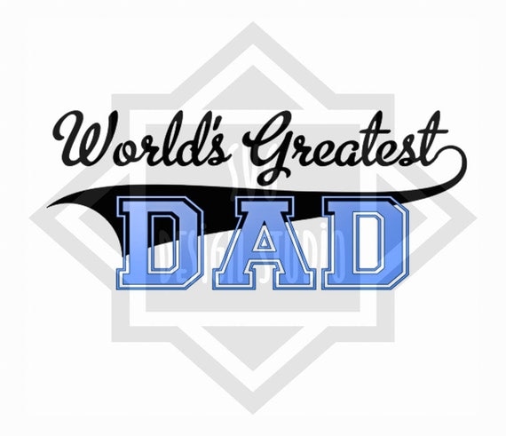 Download World's Greatest Dad cutting file in SVG format for