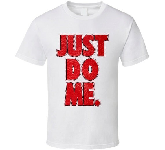 Items similar to Just Do Me Nike Shirt Funny Parody on Etsy