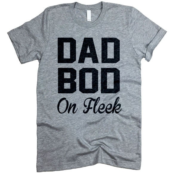 Dad Bod On Fleek Shirt. Funny T-Shirt For Future by giftedshirts