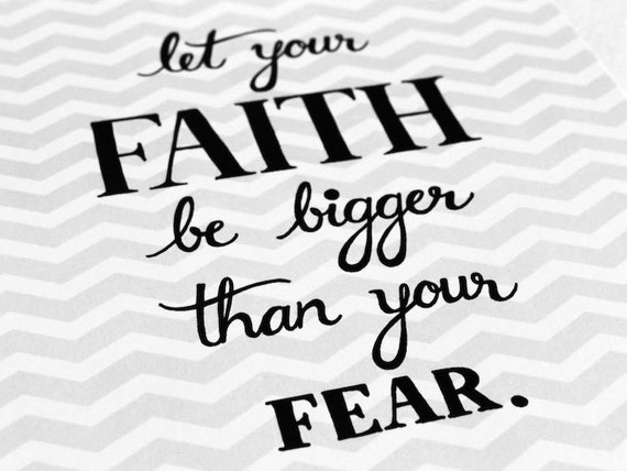 let your faith be bigger than your fear meaning
