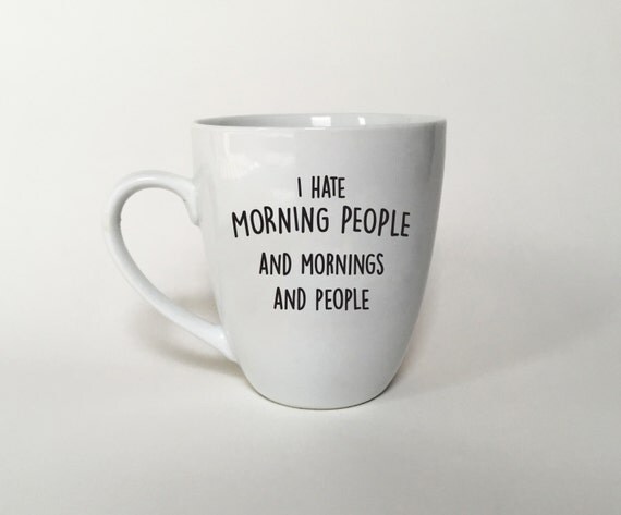 Items Similar To I Hate Morning People And Mornings And People Valentines Day T Morning