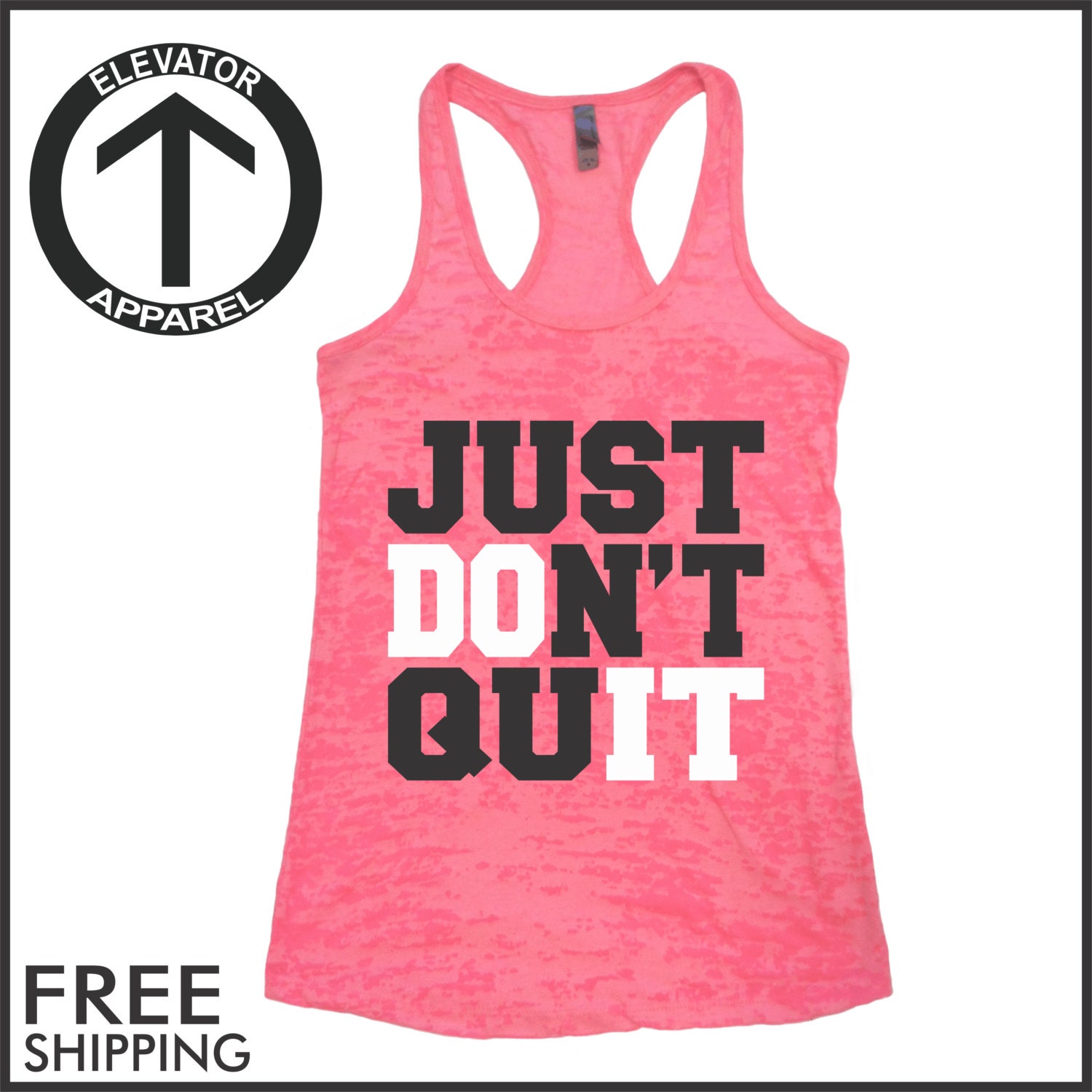 Just Don't Quit. Burnout Tank Top. Workout Tank by ElevatorApparel