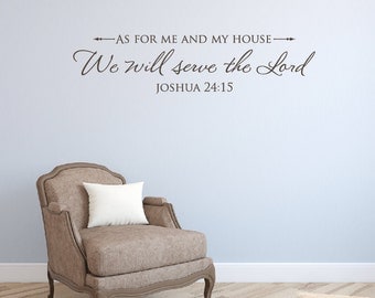 As for me and my house Wall Decal, Serve the Lord Wall Decal, Christian Vinyl Decal, Joshua 24:15