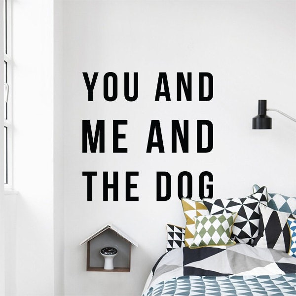 You me and the dog Large Cute Wall Decal Puppy Quote Stickers