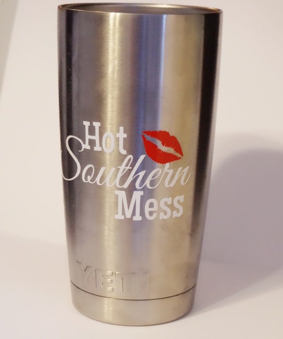 Hot Southern Mess Vinyl Decal for Yeti Cup by RedandthePug on Etsy Hot Southern Mess Vinyl Decal for Yeti Cup by RedandthePug on Etsy