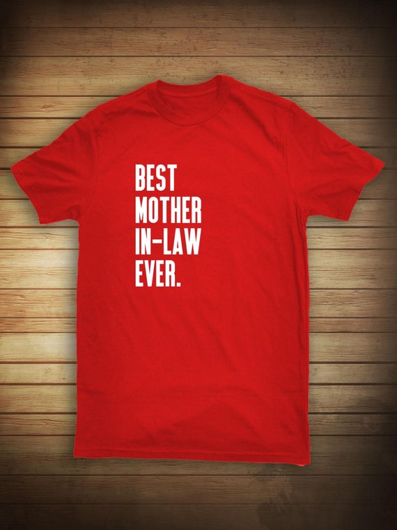 Best Mother In Law Ever Shirt T Idea For By Uncensoredshirts 