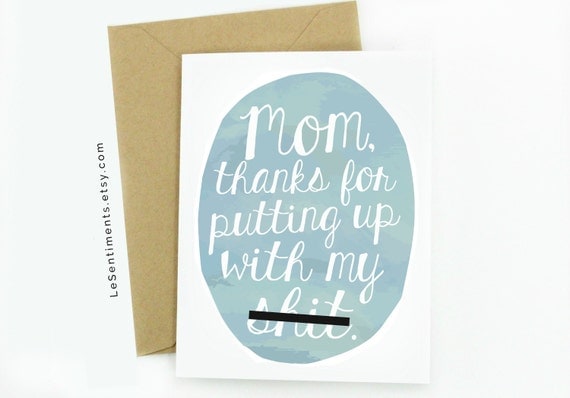 Funny Mother's Day Card - Mom, Thanks For Putting Up With My Sh*t - Funny - Mother's Day - Greeting Card - Cards - Paper