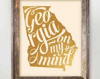 Georgia Printable • Georgia on My Mind Faux Gold Foil • Georgia Typography Quote • Georgia State Art Print 8 x 10 and 11 x 14