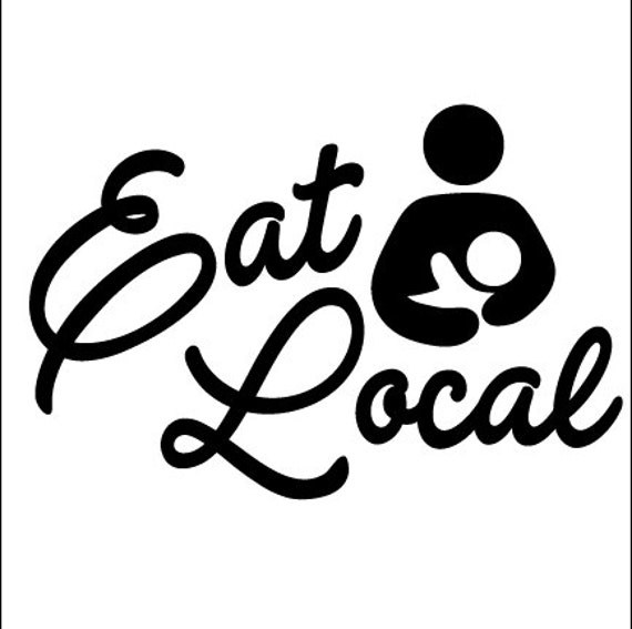Items similar to Eat Local Breast Feeding Decal on Etsy