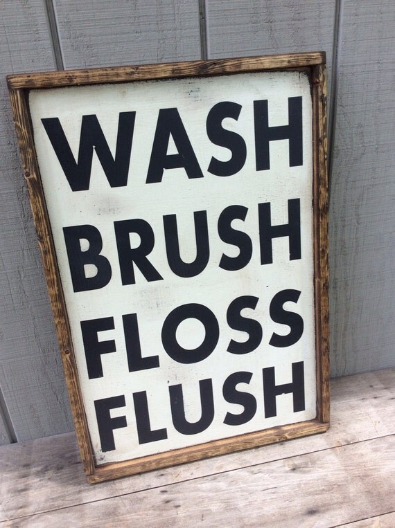 Wash Brush Floss Flush Sign Bathroom Sign by sophisticatedhilbily